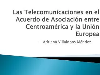las telecomunicaciones en el acuerdo de asociaci n entre centroam rica y la uni n europea