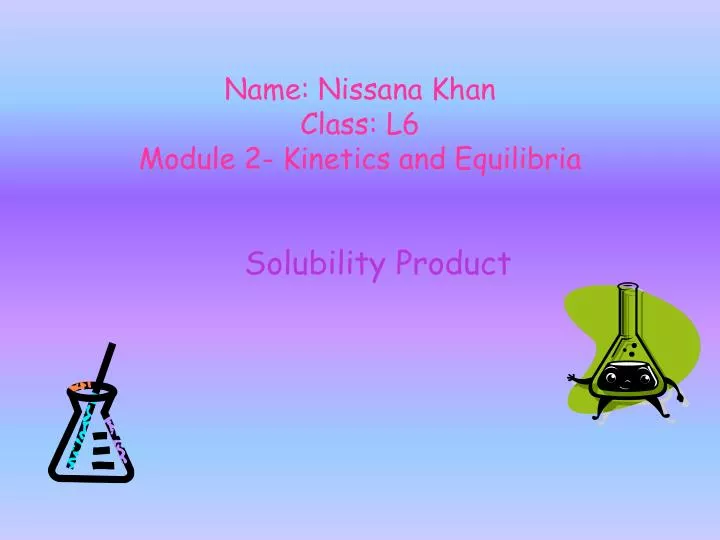 name nissana khan class l6 module 2 kinetics and equilibria