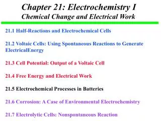 Chapter 21: Electrochemistry I Chemical Change and Electrical Work