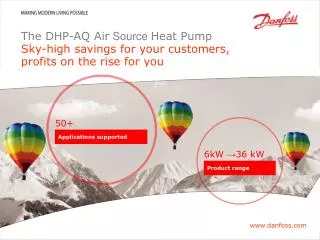 The DHP-AQ Air Source Heat Pump Sky-high savings for your customers, profits on the rise for you