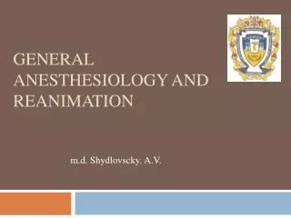 General anesthesiology and reanimation