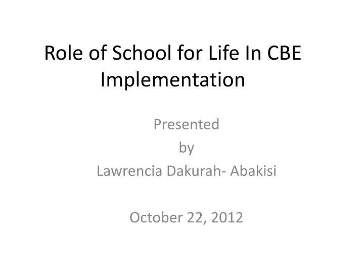 role of school for life in cbe implementation