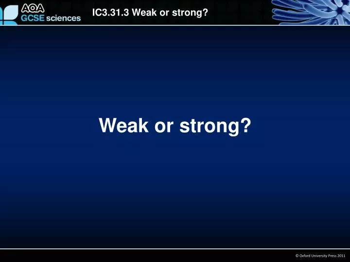 weak or strong