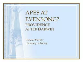 APES AT EVENSONG? PROVIDENCE AFTER DARWIN