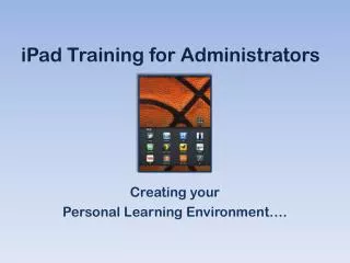 iPad Training for Administrators