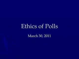 Ethics of Polls