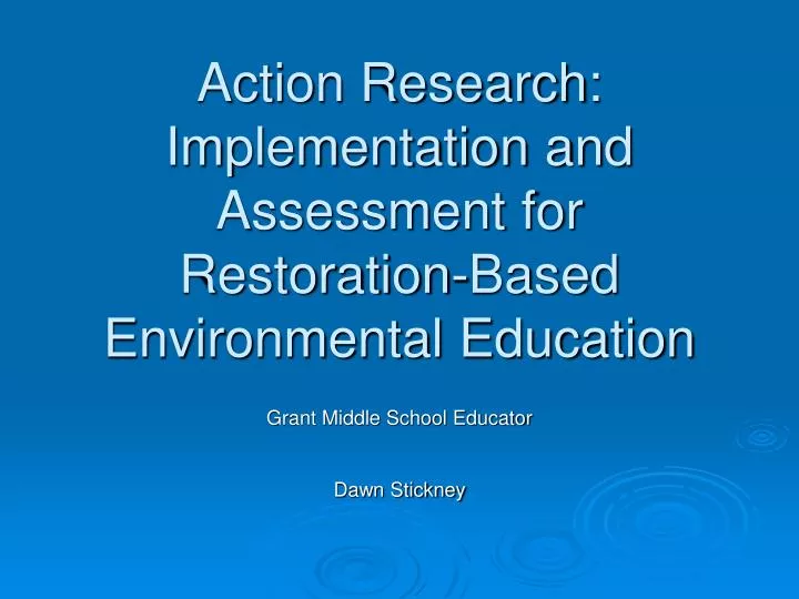 action research implementation and assessment for restoration based environmental education