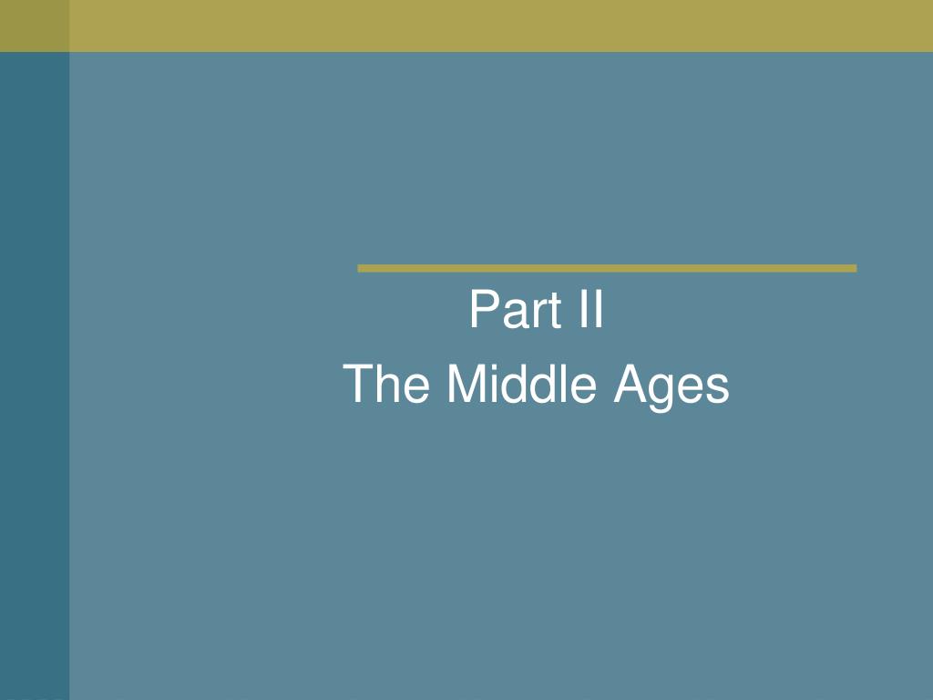 PPT - Part II The Middle Ages PowerPoint Presentation, free download ...