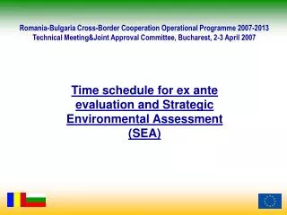 Time schedule for ex ante evaluation and Strategic Environmental Assessment (SEA)
