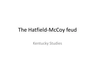 The Hatfield-McCoy feud