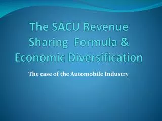 The SACU Revenue Sharing Formula &amp; Economic Diversification