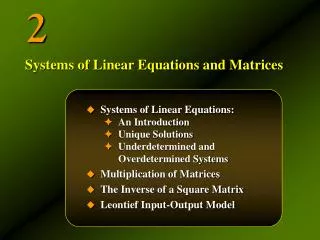 Systems of Linear Equations: An Introduction Unique Solutions Underdetermined and