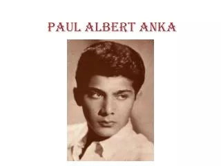 paul albert anka