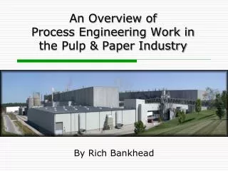 An Overview of Process Engineering Work in the Pulp &amp; Paper Industry