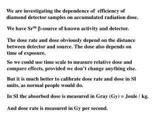 We have Sr 90 ?- source of known activity and detector.