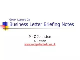 G040: Lecture 08 Business Letter Briefing Notes