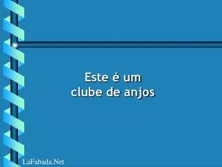 este um clube de anjos