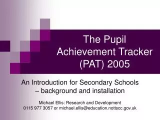 The Pupil Achievement Tracker (PAT) 2005
