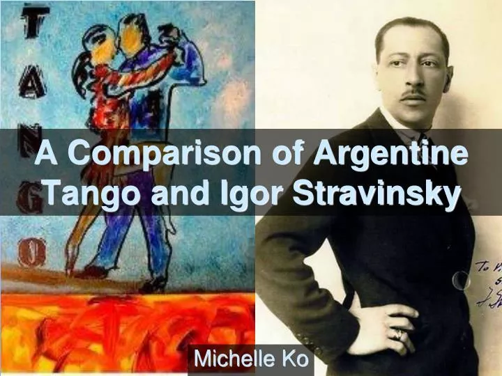 a comparison of argentine tango and igor stravinsky