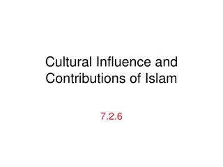 Cultural Influence and Contributions of Islam