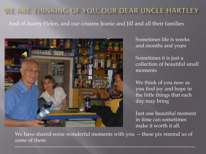 we are thinking of you our dear uncle hartley