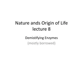 Nature ands Origin of Life lecture 8
