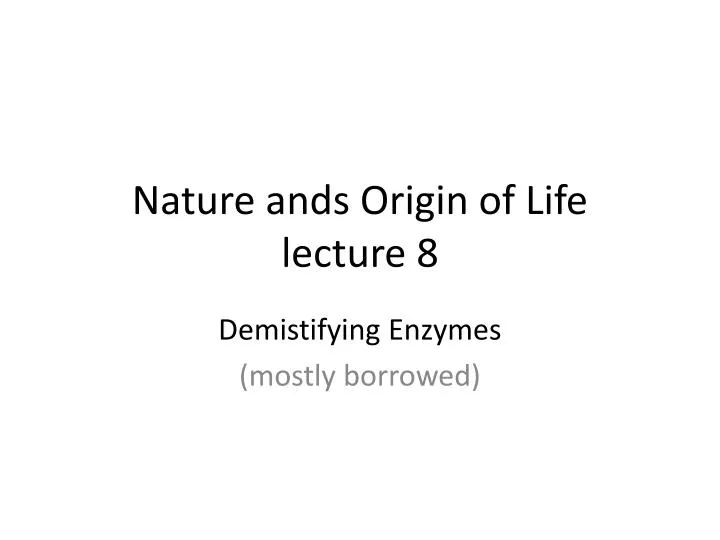 nature ands origin of life lecture 8