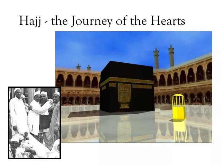 hajj the journey of the hearts