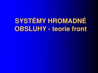 syst my hromadn obsluhy teorie front