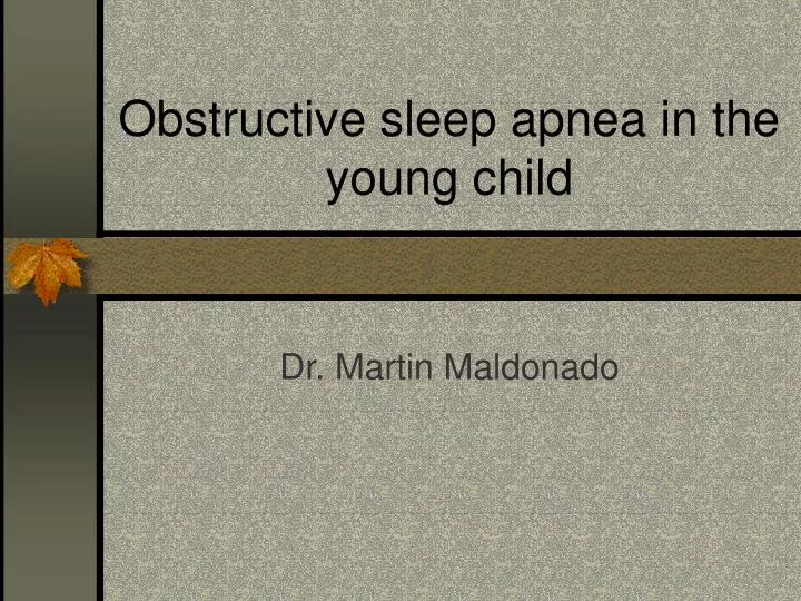 obstructive sleep apnea in the young child