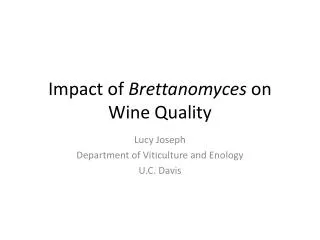 Impact of Brettanomyces on Wine Quality