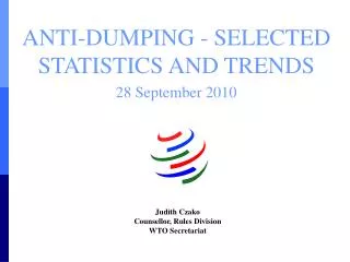 ANTI-DUMPING - SELECTED STATISTICS AND TRENDS 28 September 2010