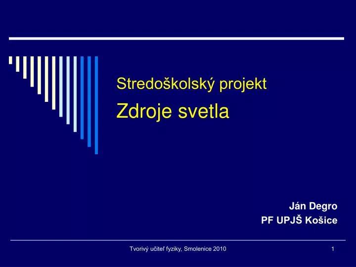 stredo kolsk projekt zdroje svetla