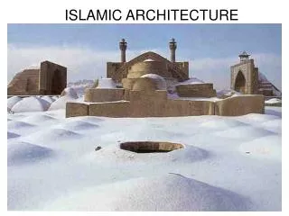 ISLAMIC ARCHITECTURE