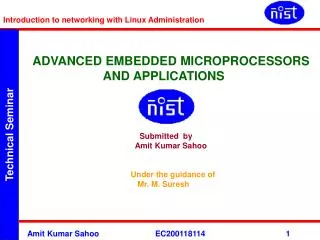 ADVANCED EMBEDDED MICROPROCESSORS 		 AND APPLICATIONS Submitted by 		 	 Amit Kumar Sahoo
