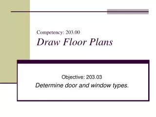 Competency: 203.00 Draw Floor Plans