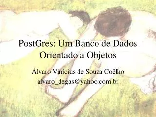 postgres um banco de dados orientado a objetos