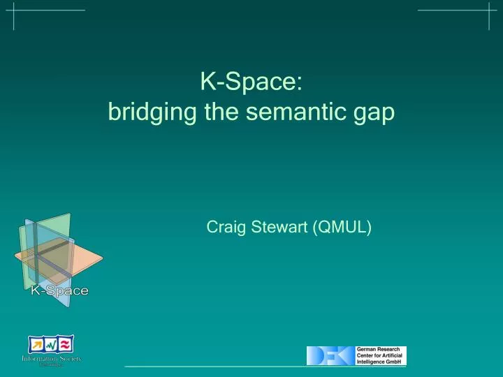 k space bridging the semantic gap
