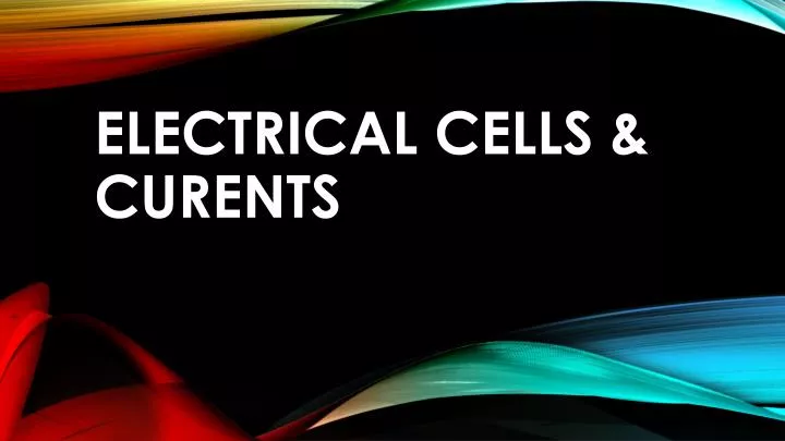 electrical cells curents