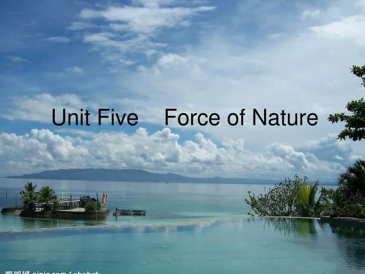 unit five force of nature
