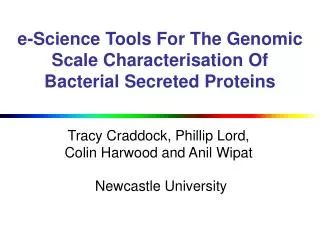 e-Science Tools For The Genomic Scale Characterisation Of Bacterial Secreted Proteins