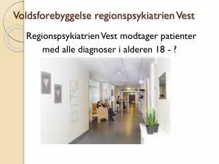voldsforebyggelse regionspsykiatrien vest