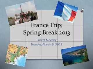 France Trip; Spring Break 2013
