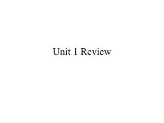 Unit 1 Review