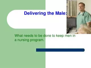 Delivering the Male: