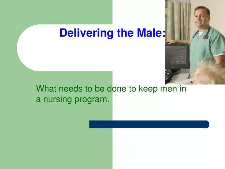 delivering the male