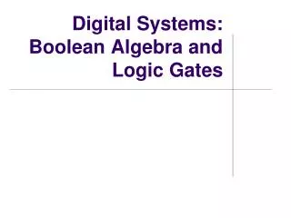 Digital Systems: Boolean Algebra and Logic Gates
