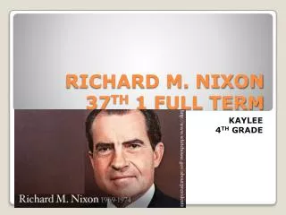 RICHARD M. NIXON 37 TH 1 FULL TERM