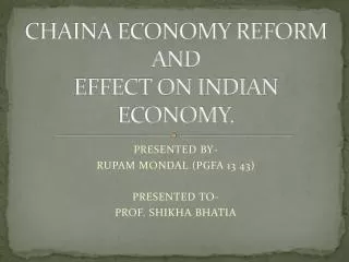 CHAINA ECONOMY REFORM AND EFFECT ON INDIAN ECONOMY.