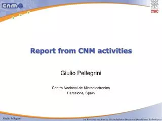 Report from CNM activities